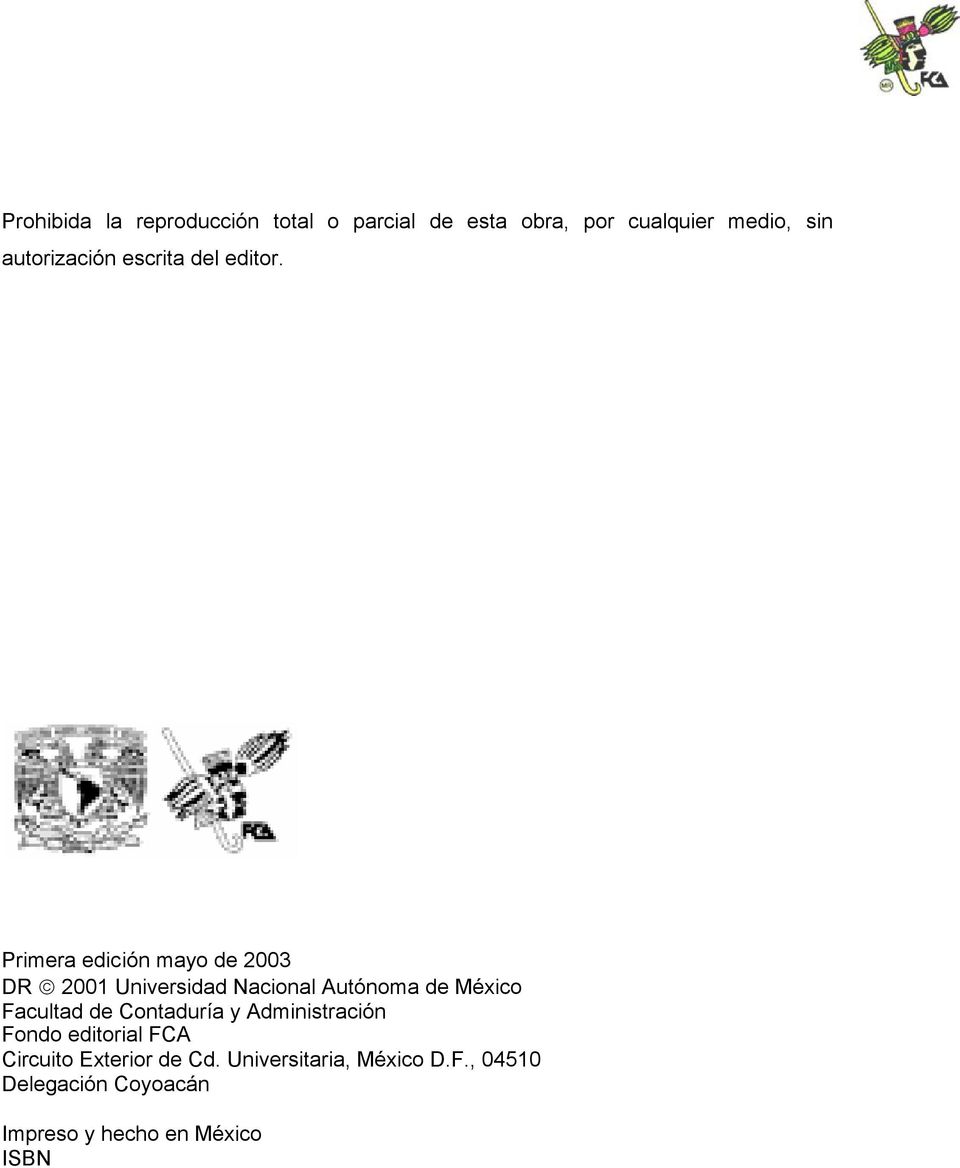 Primera edición mayo de 2003 DR 2001 Universidad Nacional Autónoma de México Facultad de