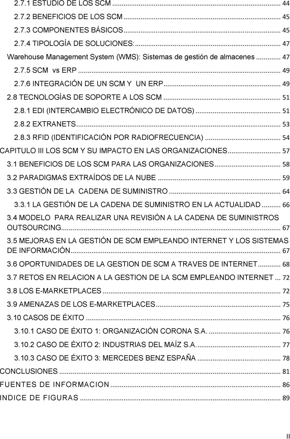 .. 54 CAPITULO III LOS SCM Y SU IMPACTO EN LAS ORGANIZACIONES... 57 3.1 BENEFICIOS DE LOS SCM PARA LAS ORGANIZACIONES... 58 3.2 PARADIGMAS EXTRAÍDOS DE LA NUBE... 59 3.