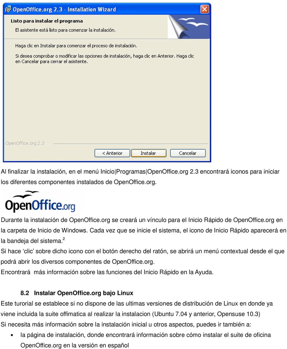 2 Si hace clic sobre dicho icono con el botón derecho del ratón, se abrirá un menú contextual desde el que podrá abrir los diversos componentes de OpenOffice.org.