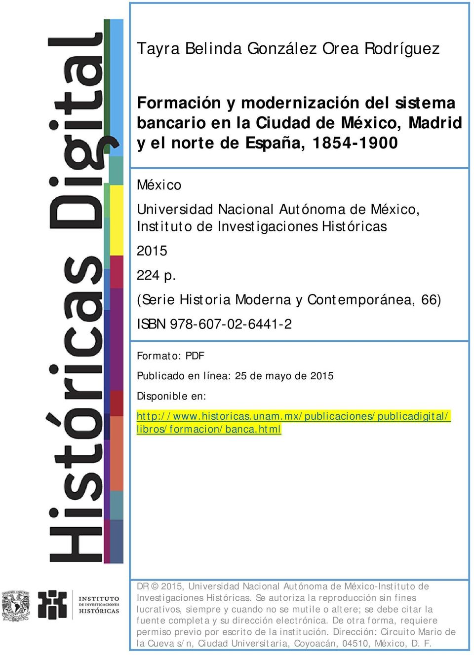 historicas.unam.mx/publicaciones/publicadigital/ libros/formacion/banca.html DR 2015, Universidad Nacional Autónoma de México-Instituto de Investigaciones Históricas.