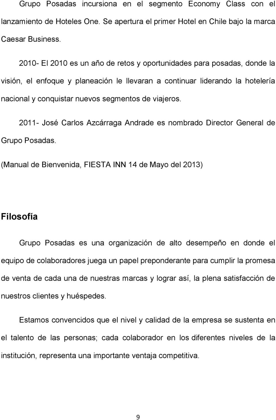viajeros. 2011- José Carlos Azcárraga Andrade es nombrado Director General de Grupo Posadas.