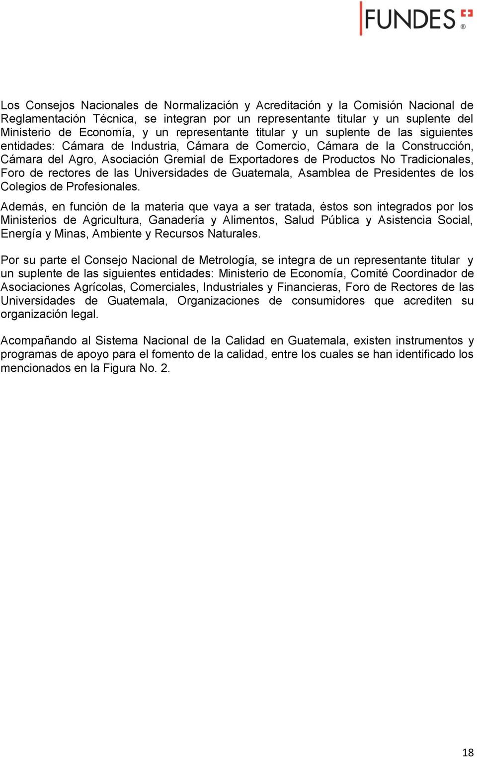 No Tradicionales, Foro de rectores de las Universidades de Guatemala, Asamblea de Presidentes de los Colegios de Profesionales.