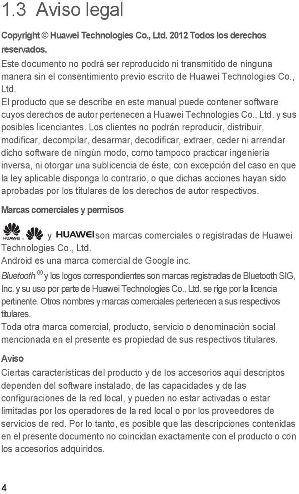El producto que se describe en este manual puede contener software cuyos derechos de autor pertenecen a Huawei Technologies Co., Ltd. y sus posibles licenciantes.