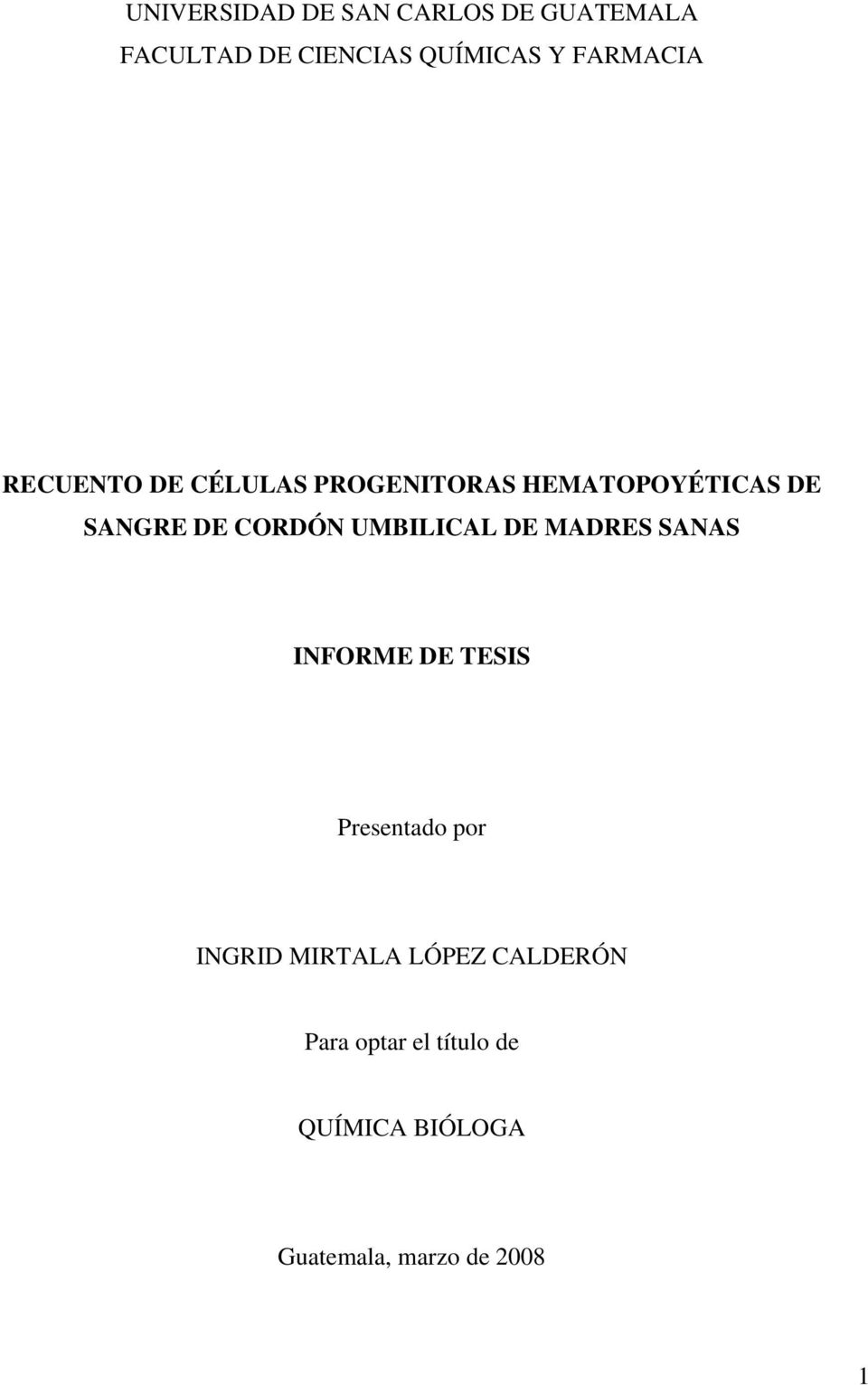 CORDÓN UMBILICAL DE MADRES SANAS INFORME DE TESIS Presentado por INGRID