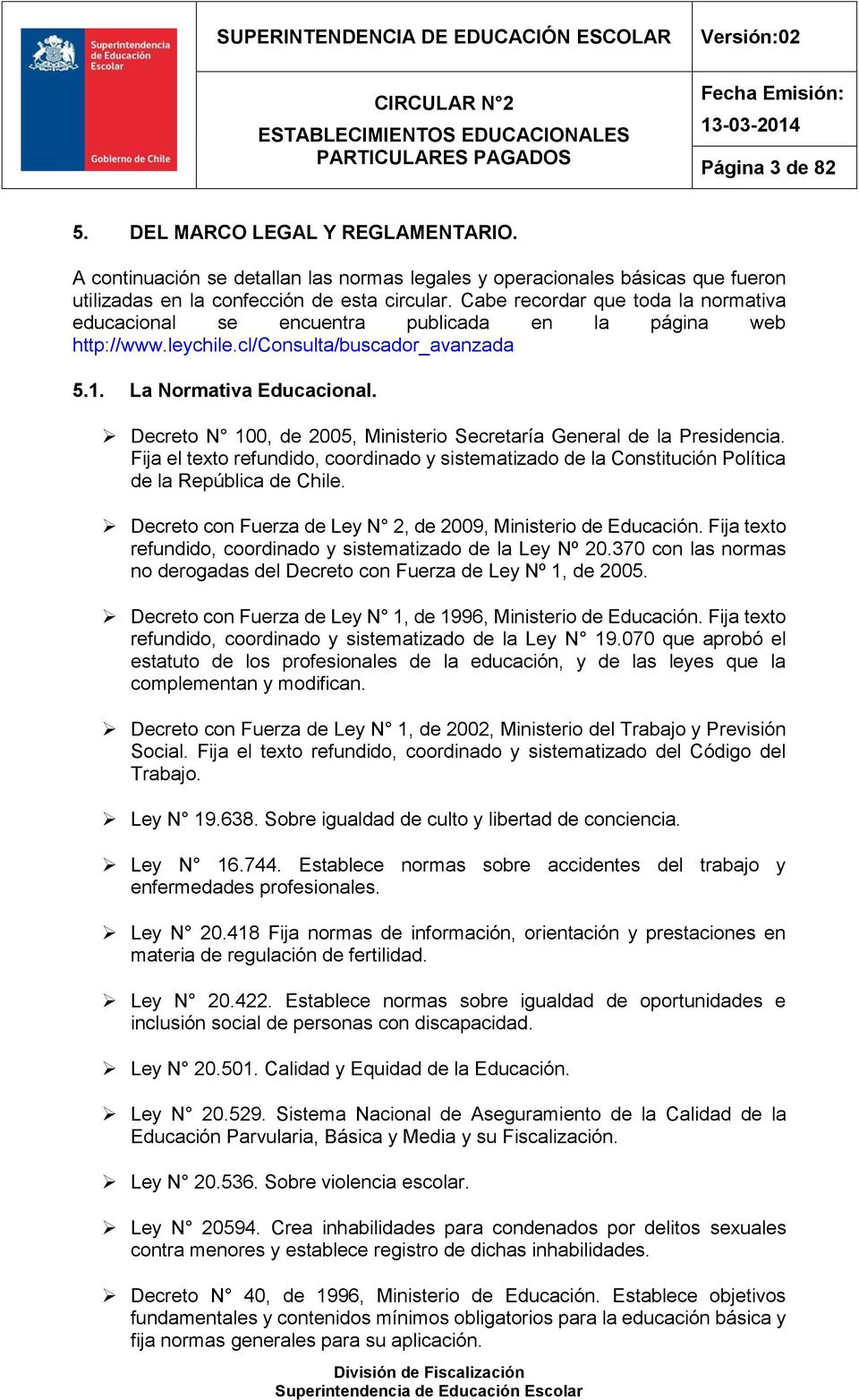 Decreto N 100, de 2005, Ministerio Secretaría General de la Presidencia. Fija el texto refundido, coordinado y sistematizado de la Constitución Política de la República de Chile.