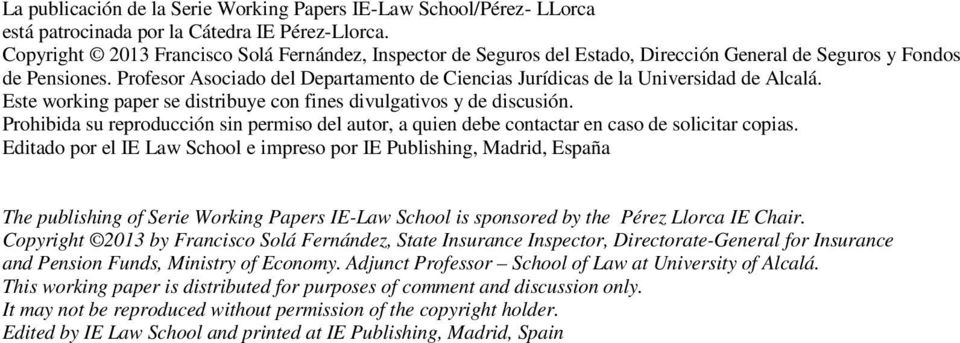 Profesor Asociado del Departamento de Ciencias Jurídicas de la Universidad de Alcalá. Este working paper se distribuye con fines divulgativos y de discusión.