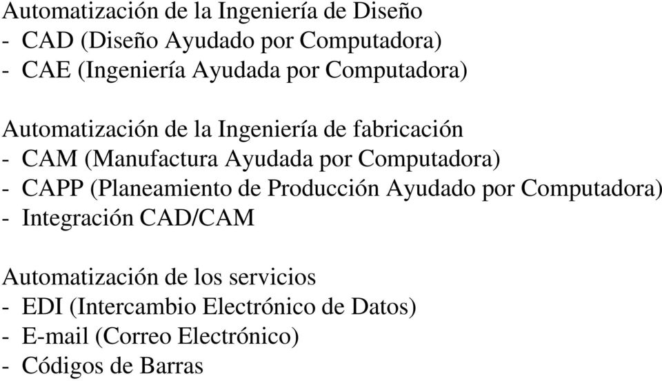 Computadora) - CAPP (Planeamiento de Producción Ayudado por Computadora) - Integración CAD/CAM