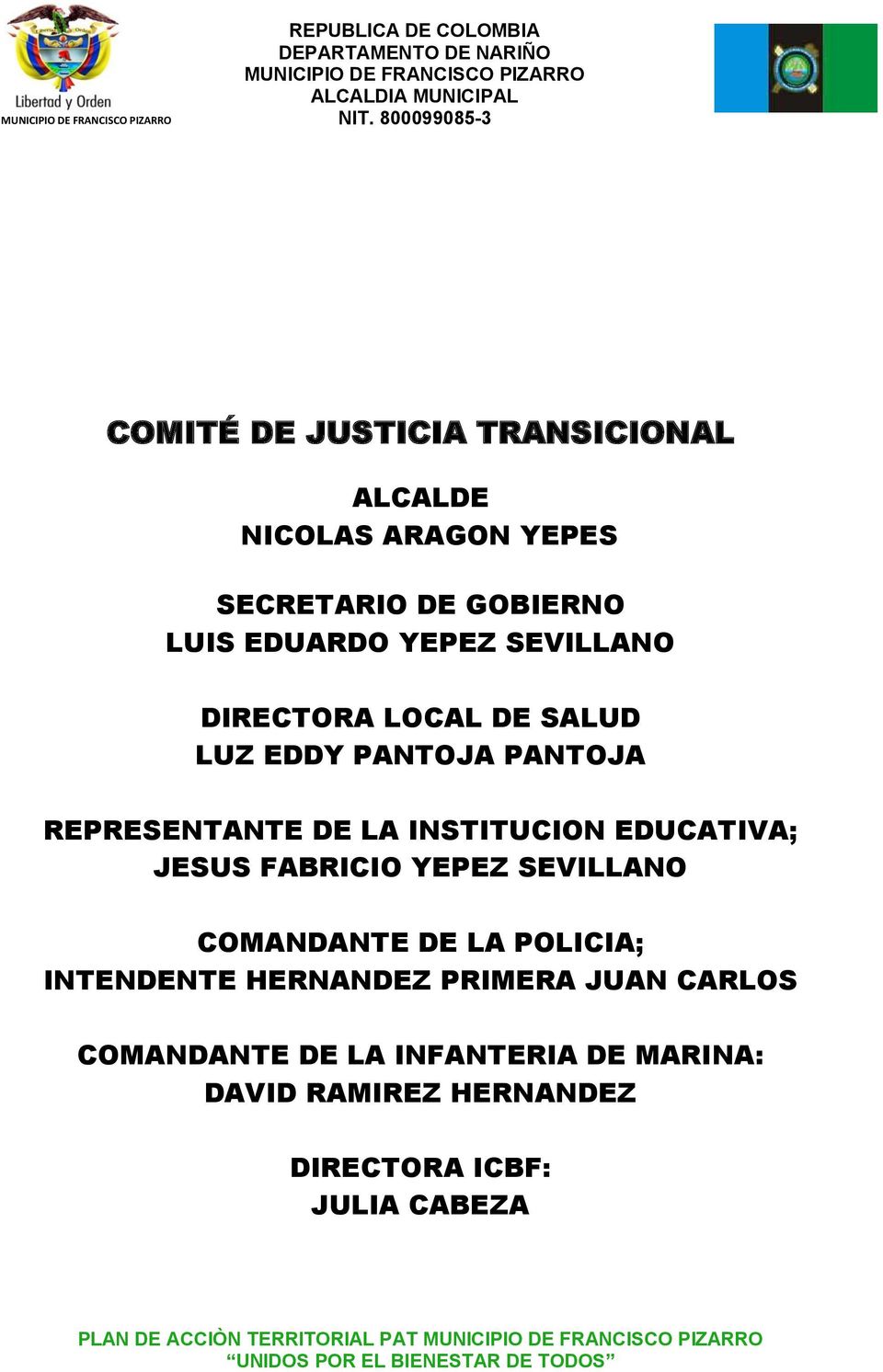 EDUCATIVA; JESUS FABRICIO YEPEZ SEVILLANO COMANDANTE DE LA POLICIA; INTENDENTE HERNANDEZ PRIMERA JUAN CARLOS