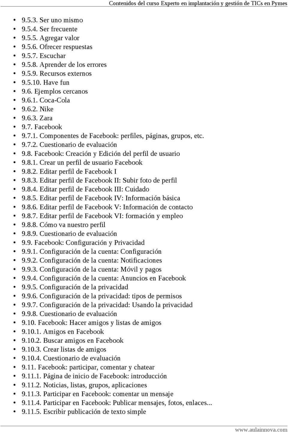 Facebook: Creación y Edición del perfil de usuario 9.8.1. Crear un perfil de usuario Facebook 9.8.2. Editar perfil de Facebook I 9.8.3. Editar perfil de Facebook II: Subir foto de perfil 9.8.4.