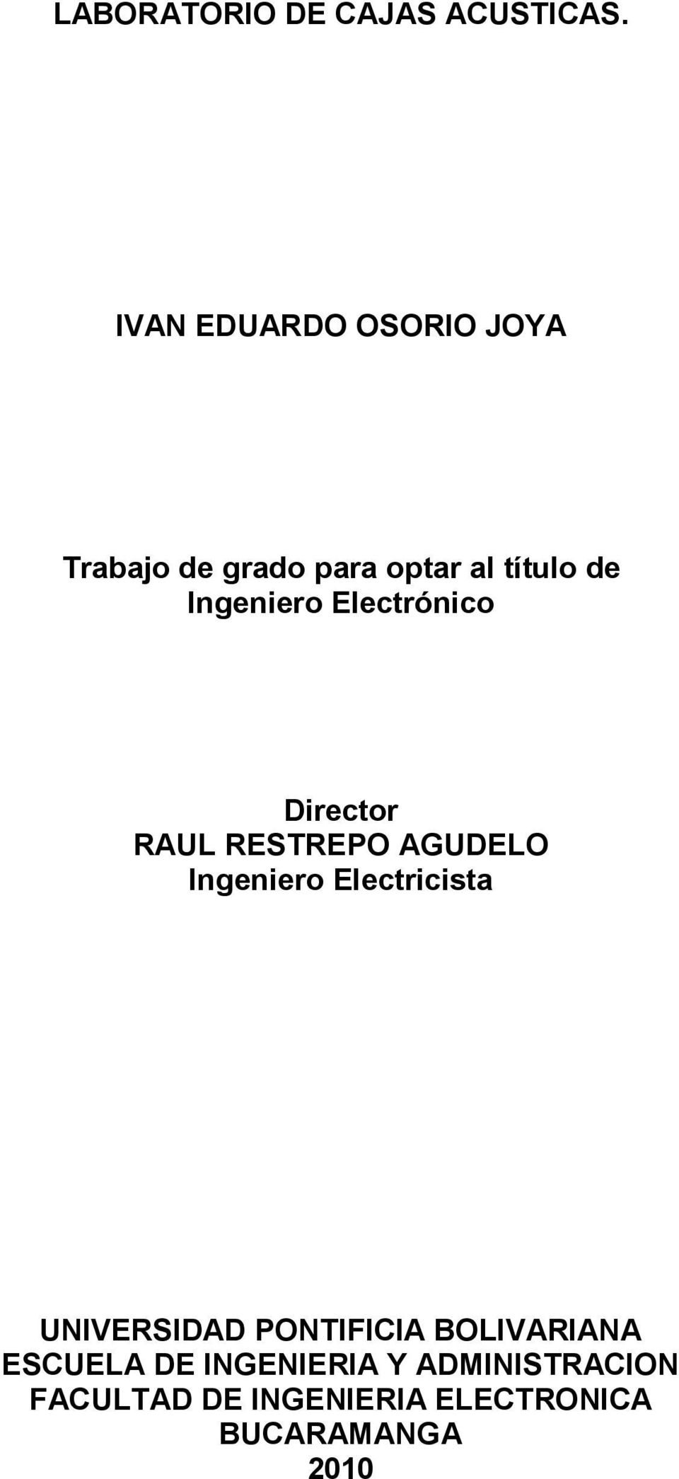 Ingeniero Electrónico Director RAUL RESTREPO AGUDELO Ingeniero