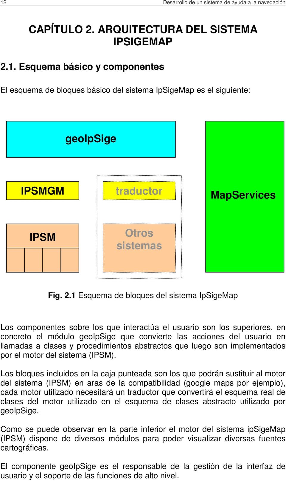 a clases y procedimientos abstractos que luego son implementados por el motor del sistema (IPSM).