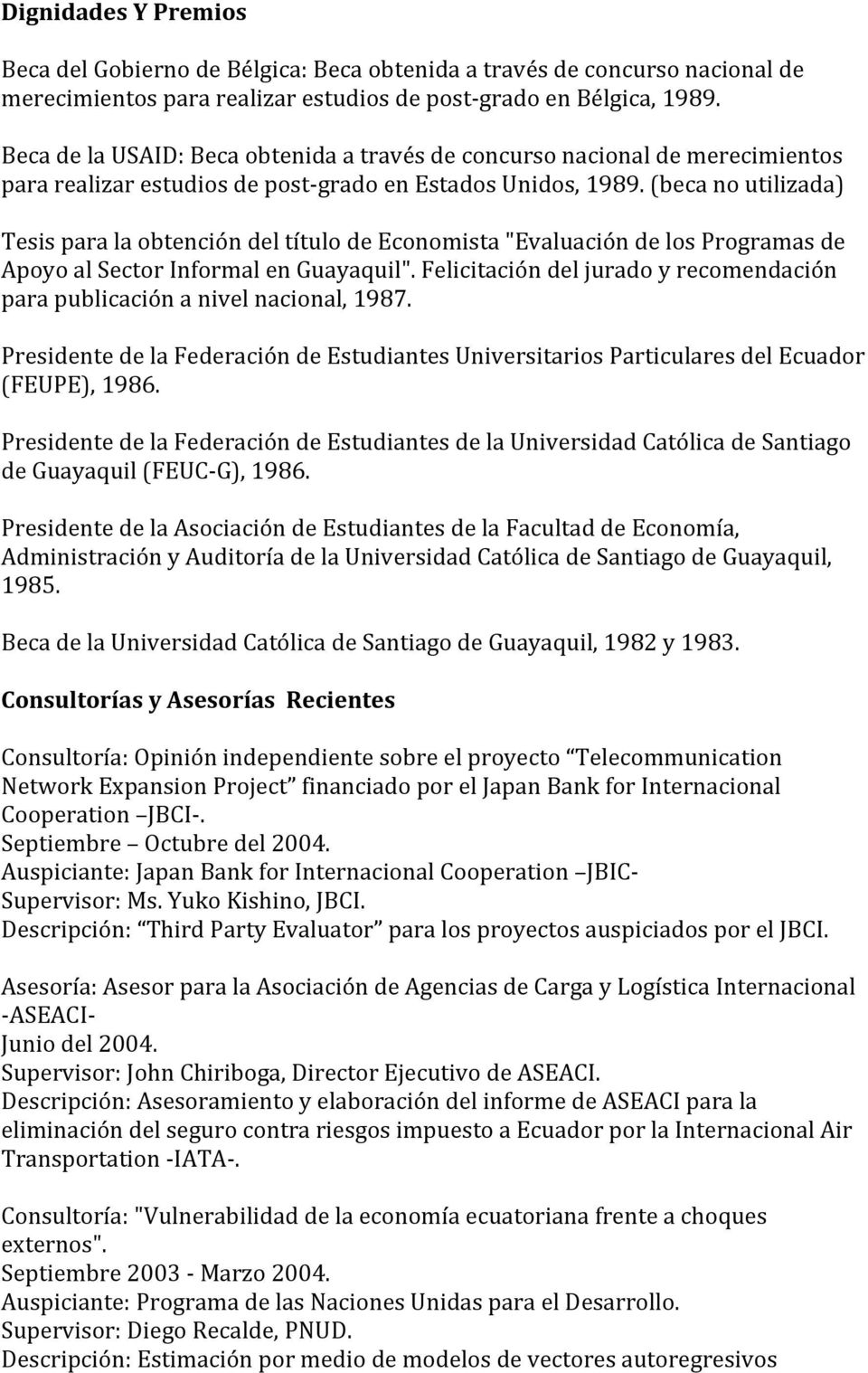 (beca no utilizada) Tesis para la obtención del título de Economista "Evaluación de los Programas de Apoyo al Sector Informal en Guayaquil".