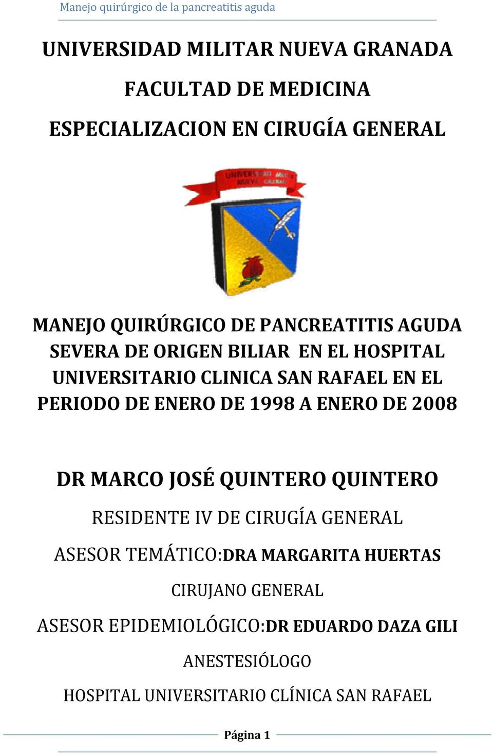 1998 A ENERO DE 2008 DR MARCO JOSÉ QUINTERO QUINTERO RESIDENTE IV DE CIRUGÍA GENERAL ASESOR TEMÁTICO:DRA MARGARITA