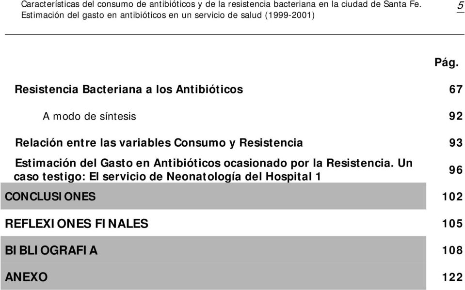 las variables Consumo y Resistencia 93 Estimación del Gasto en Antibióticos