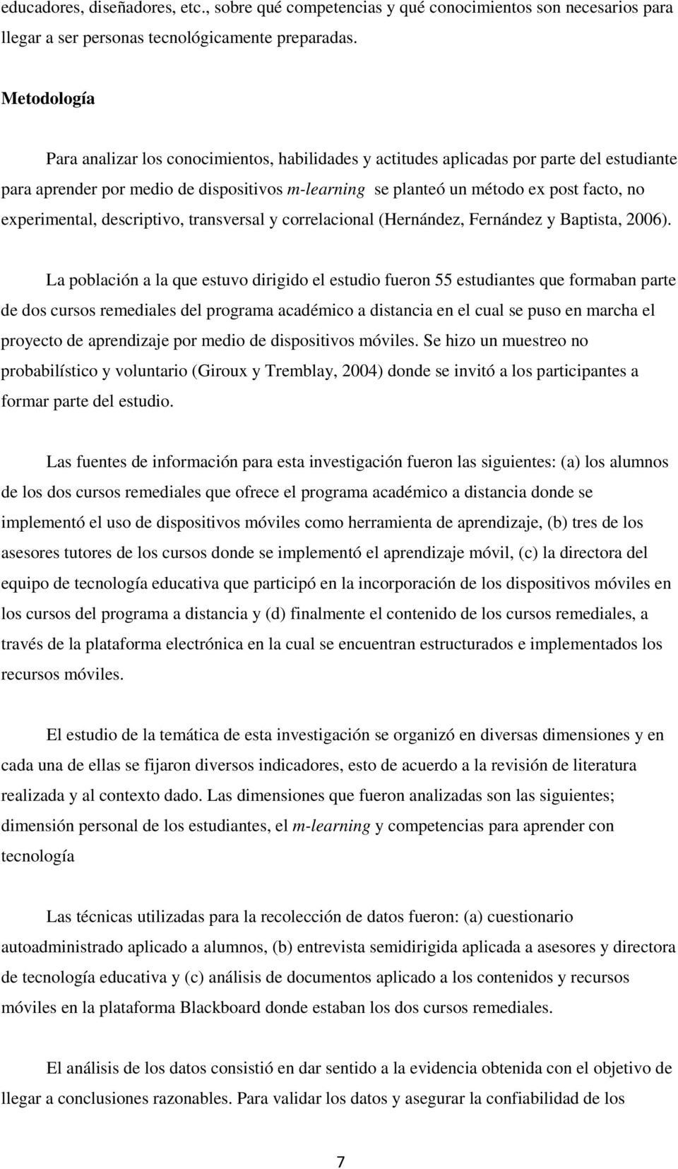 experimental, descriptivo, transversal y correlacional (Hernández, Fernández y Baptista, 2006).