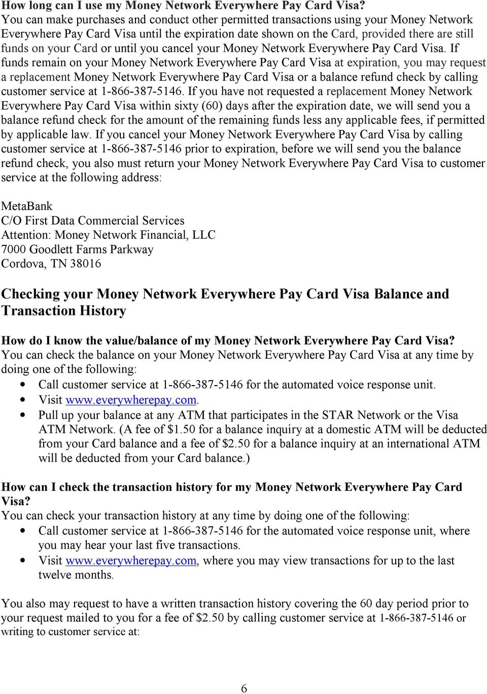 Card or until you cancel your Money Network Everywhere Pay Card Visa.