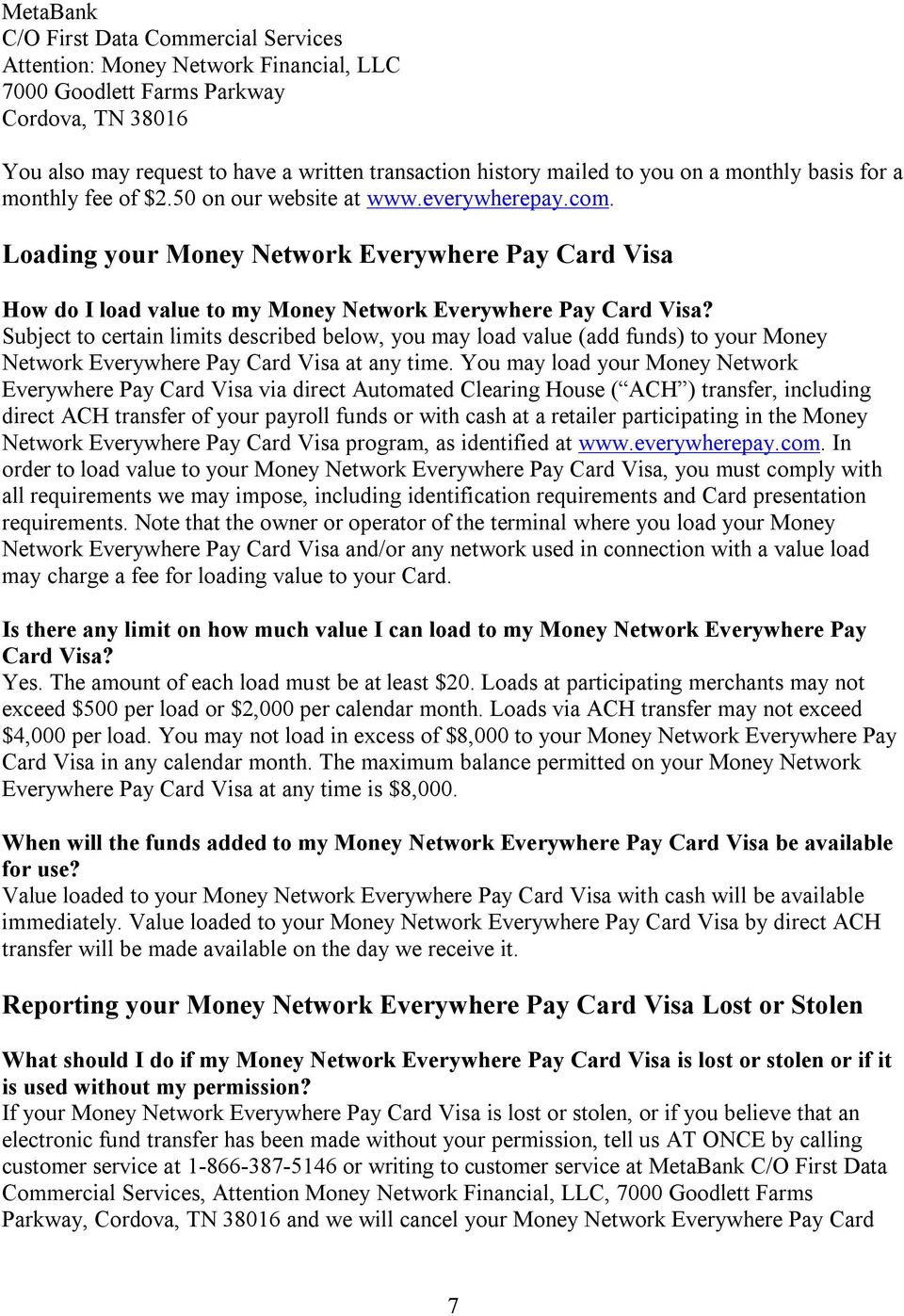Loading your Money Network Everywhere Pay Card Visa How do I load value to my Money Network Everywhere Pay Card Visa?