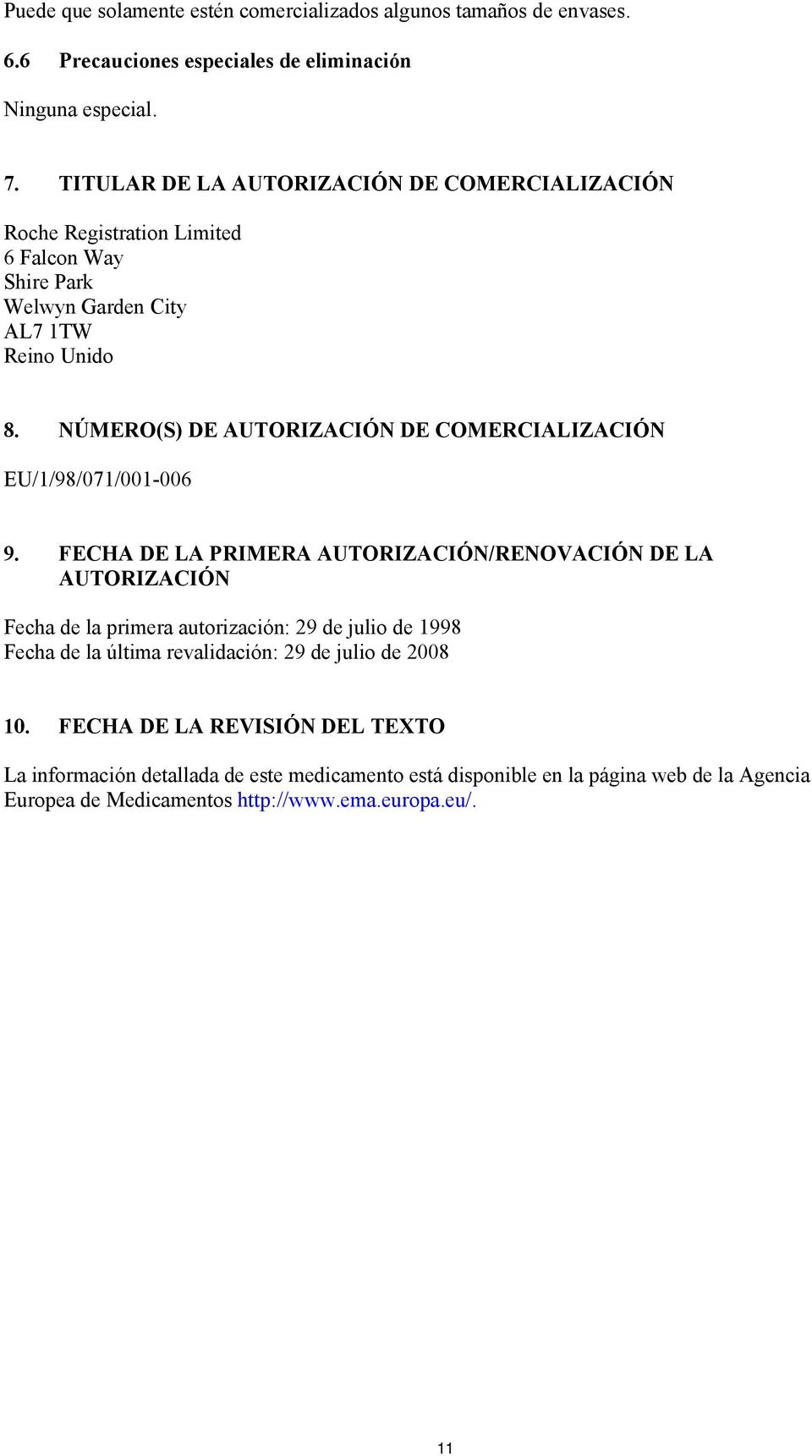 NÚMERO(S) DE AUTORIZACIÓN DE COMERCIALIZACIÓN EU/1/98/071/001-006 9.