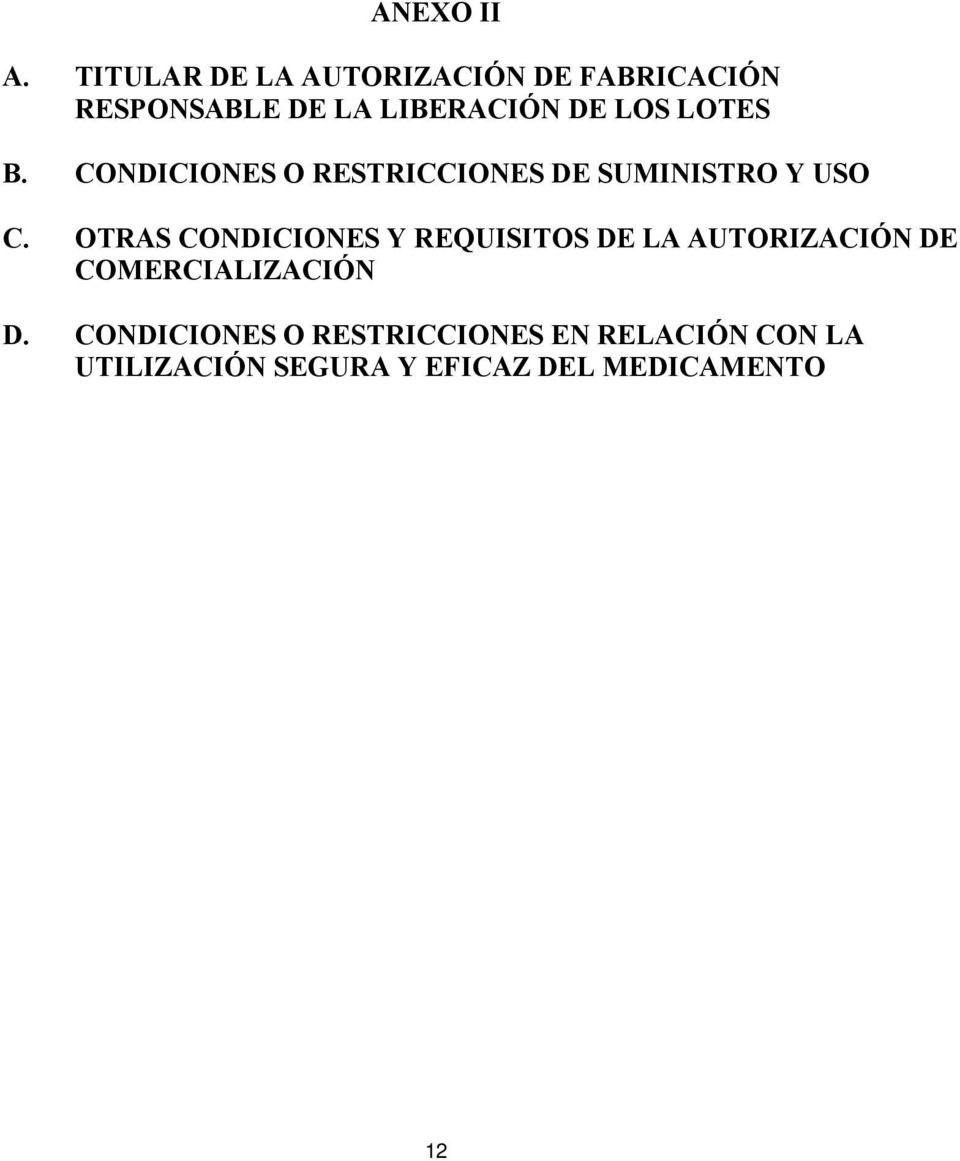 LOTES B. CONDICIONES O RESTRICCIONES DE SUMINISTRO Y USO C.