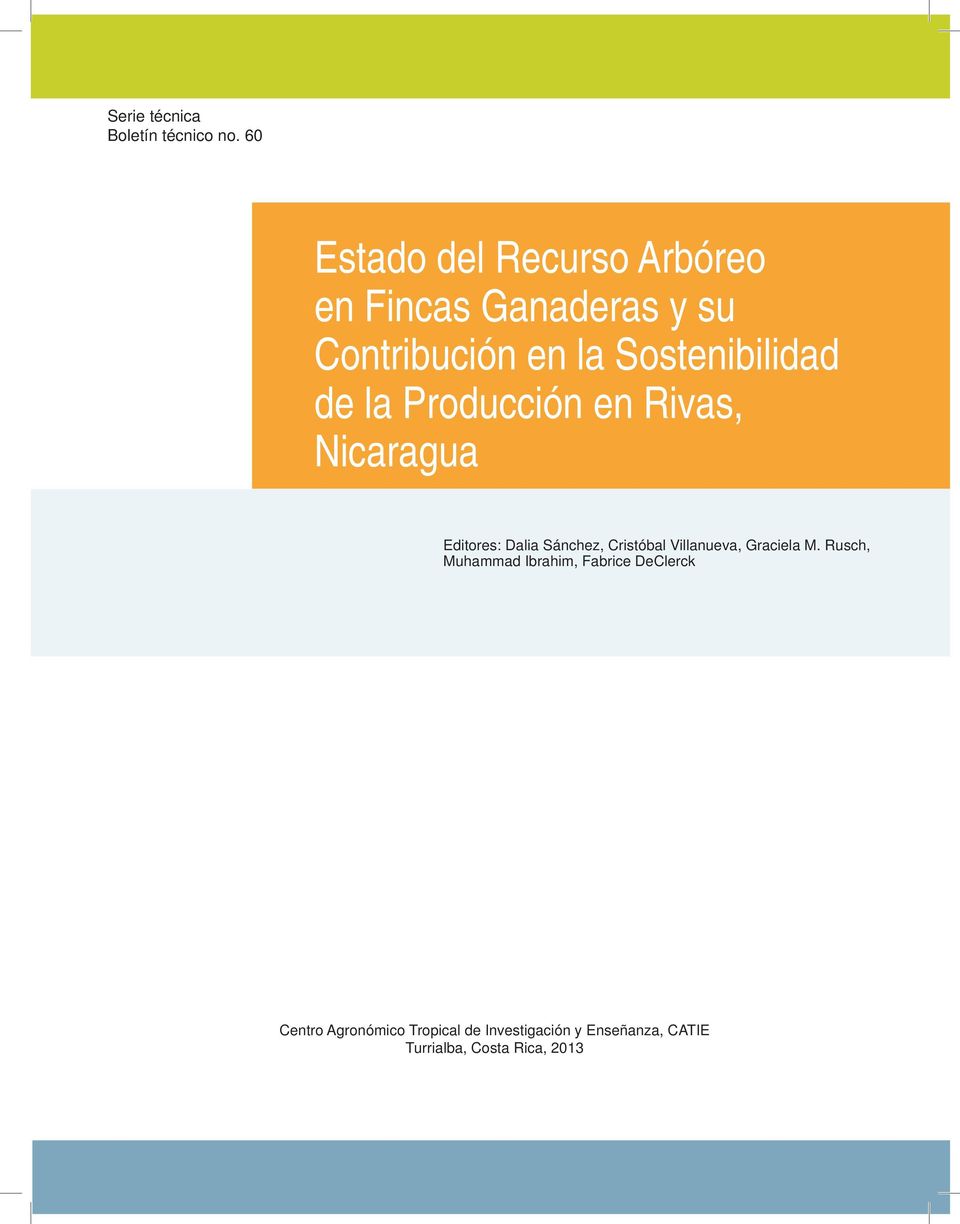 Sostenibilidad de la Producción en Rivas, Nicaragua Editores: Dalia Sánchez, Cristóbal