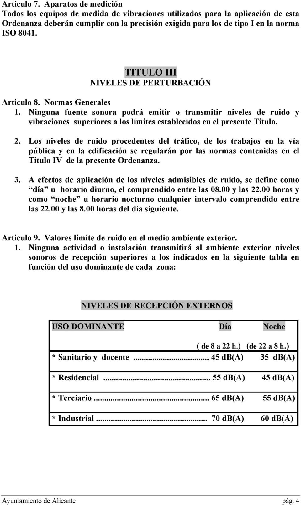 TITULO III NIVELES DE PERTURBACIÓN Articulo 8. Normas Generales 1.