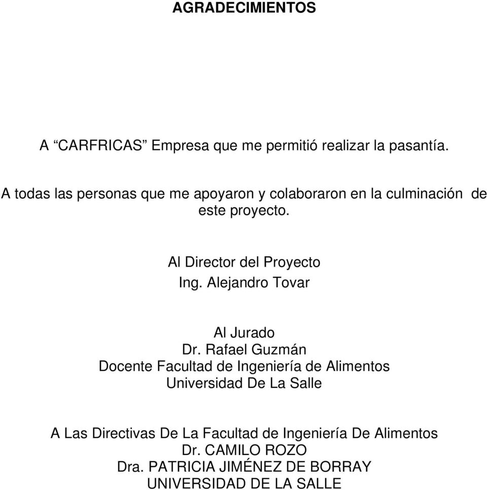 Al Director del Proyecto Ing. Alejandro Tovar Al Jurado Dr.