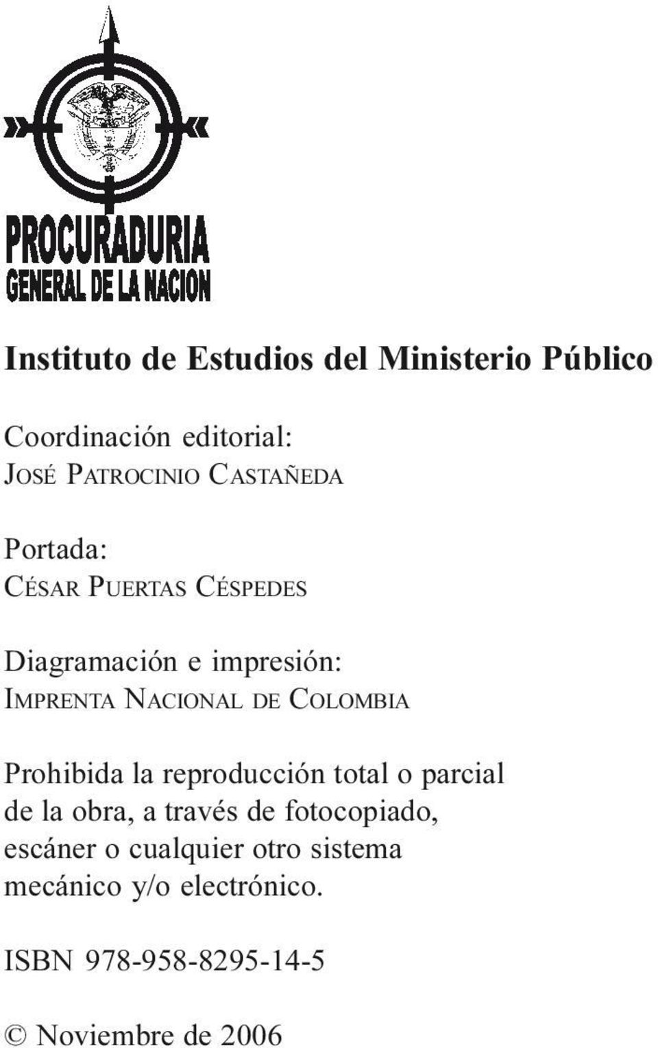 COLOMBIA Prohibida la reproducción total o parcial de la obra, a través de fotocopiado,