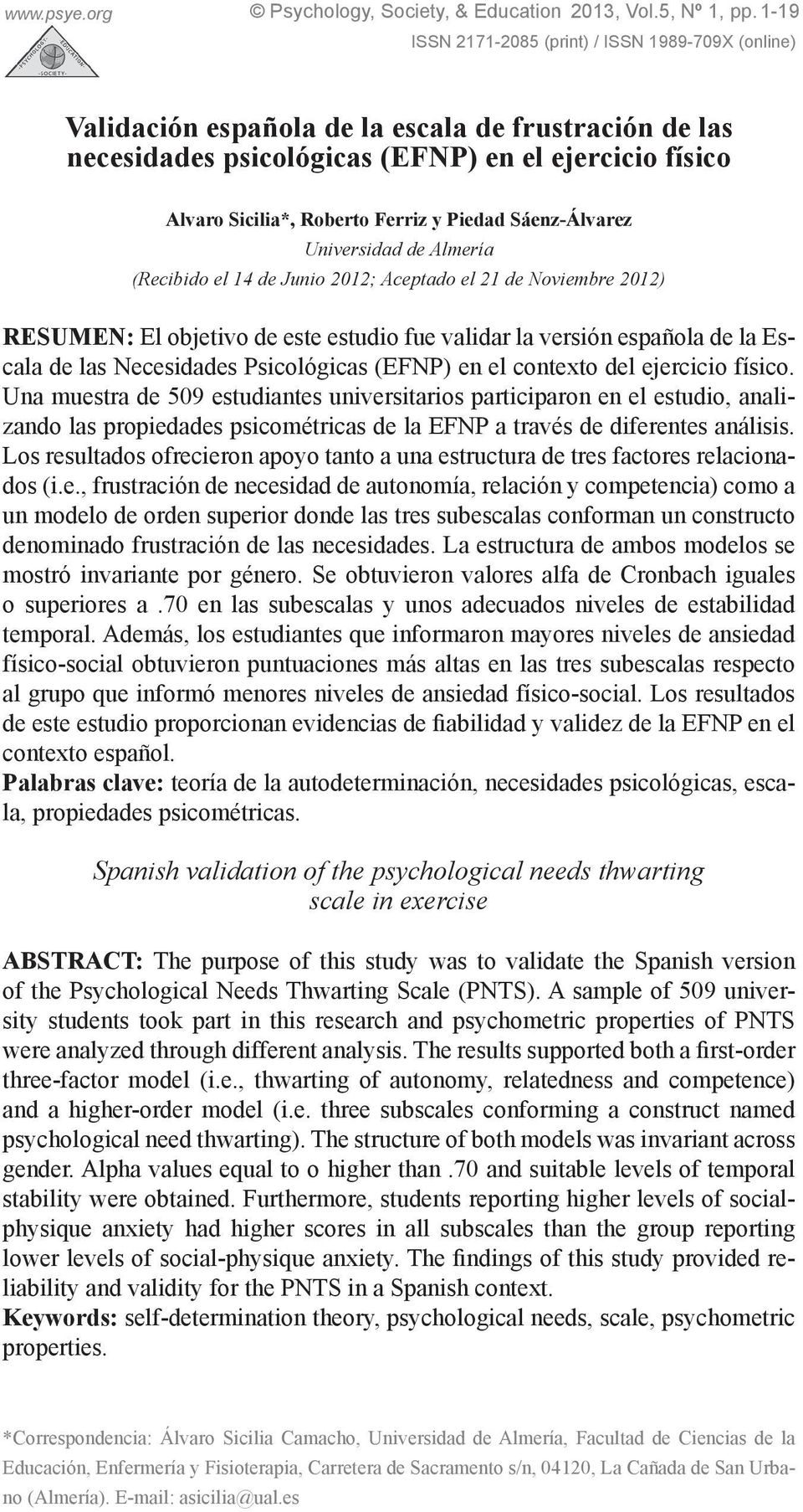 Piedad Sáenz-Álvarez Universidad de Almería (Recibido el 14 de Junio 2012; Aceptado el 21 de Noviembre 2012) RESUMEN: El objetivo de este estudio fue validar la versión española de la Escala de las