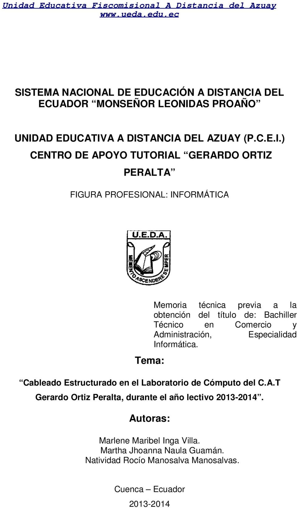 Comercio y Administración, Especialidad Informática. Tema: Cableado Estructurado en el Laboratorio de Cómputo del C.A.T Gerardo Ortiz Peralta, durante el año lectivo 2013-2014.