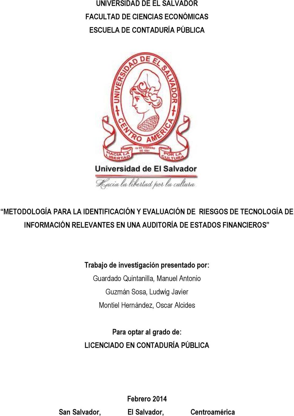 Trabajo de investigación presentado por: Guardado Quintanilla, Manuel Antonio Guzmán Sosa, Ludwig Javier Montiel
