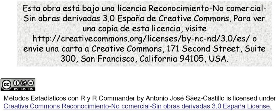 0/es/ o envie una carta a Creative Commons, 171 Second Street, Suite 300, San Francisco, California 94105, USA.