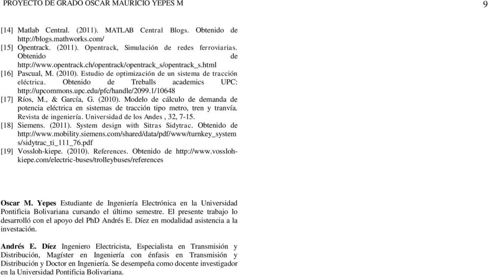 Obtenido de Treballs academics UPC: http://upcommons.upc.edu/pfc/handle/2099.1/10648 [17] Ríos, M., & García, G. (2010).