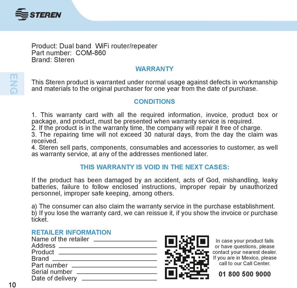 This warranty card with all the required information, invoice, product box or package, and product, must be presented when warranty service is required. 2.