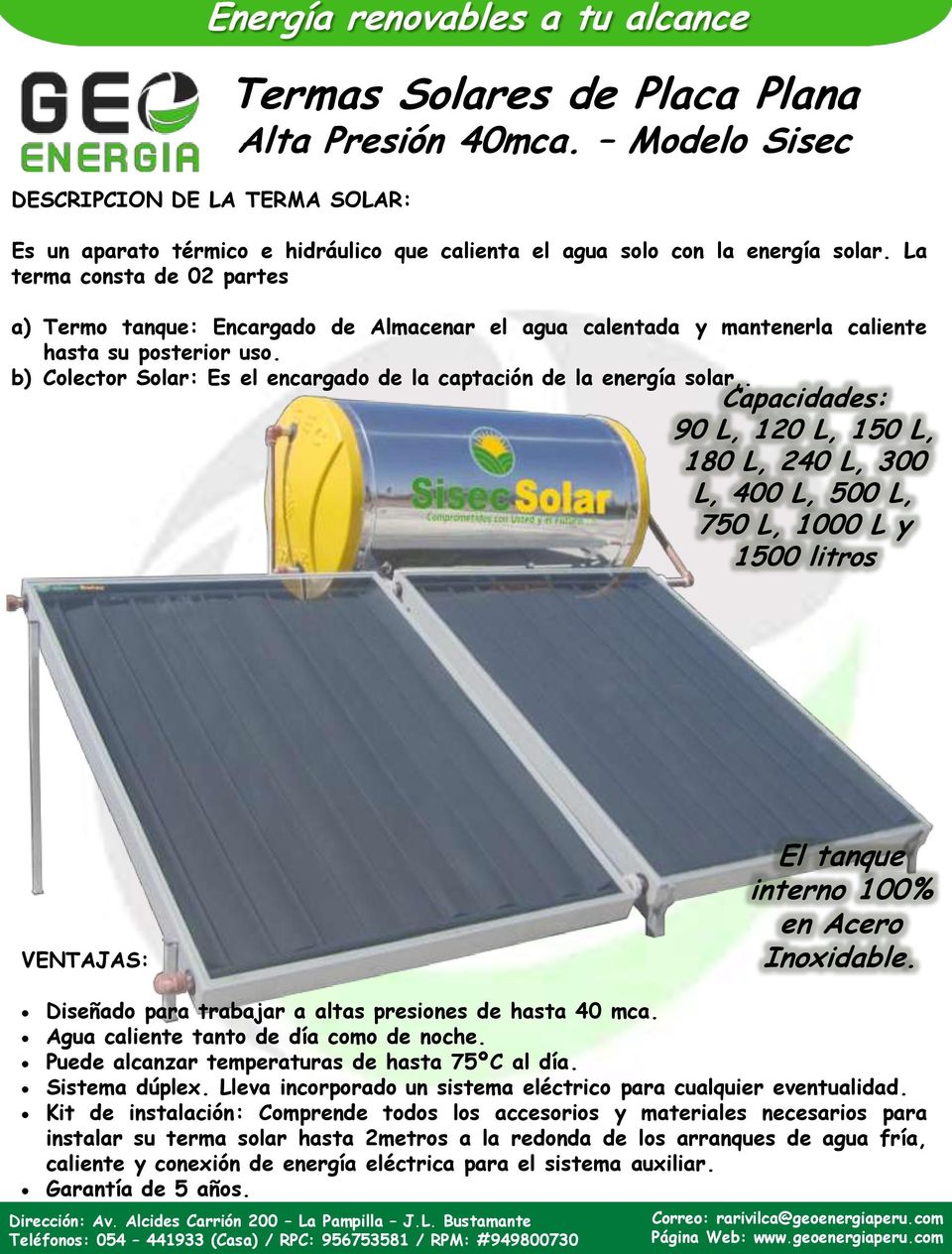 b) Colector Solar: Es el encargado de la captación de la energía solar,.