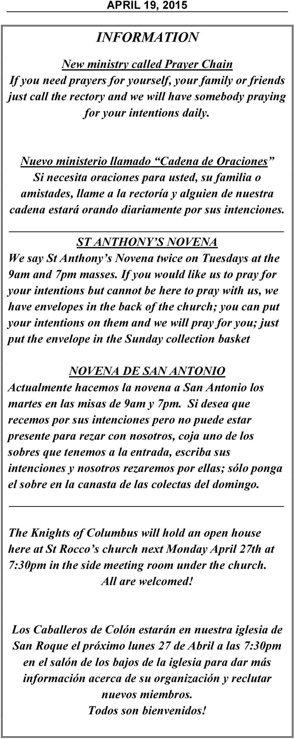 ST ANTHONY S NOVENA We say St Anthony s Novena twice on Tuesdays at the 9am and 7pm masses.