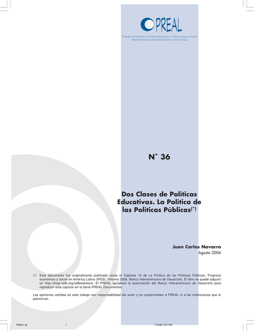 Progreso económico y social en América Latina (IPES). Informe 2006. Banco Interamericano de Desarrollo. El libro se puede adquirir en http://shop.iadb.org/iadbookstore.