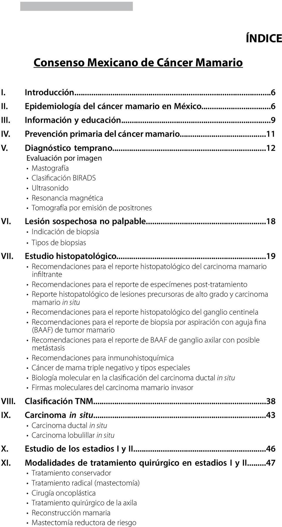 ..18 Indicación de biopsia Tipos de biopsias VII. Estudio histopatológico.