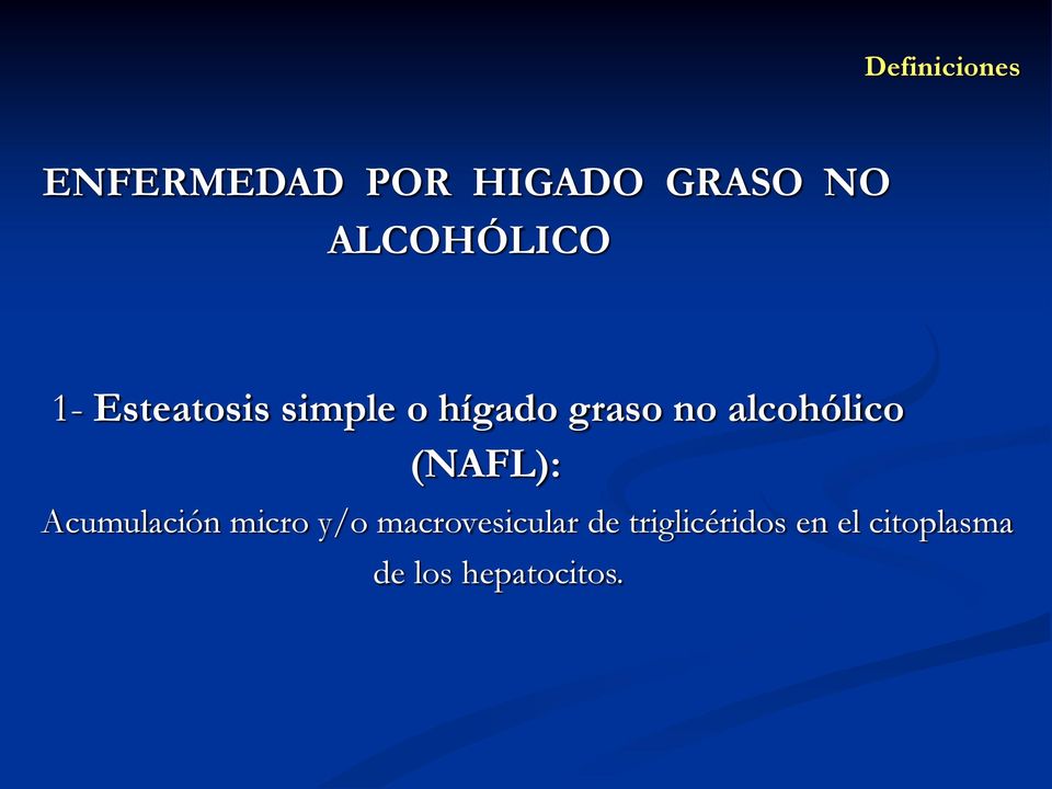alcohólico (NAFL): Acumulación micro y/o