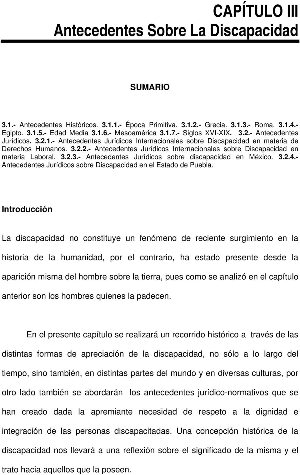 3.2.3.- Antecedentes Jurídicos sobre discapacidad en México. 3.2.4.- Antecedentes Jurídicos sobre Discapacidad en el Estado de Puebla.