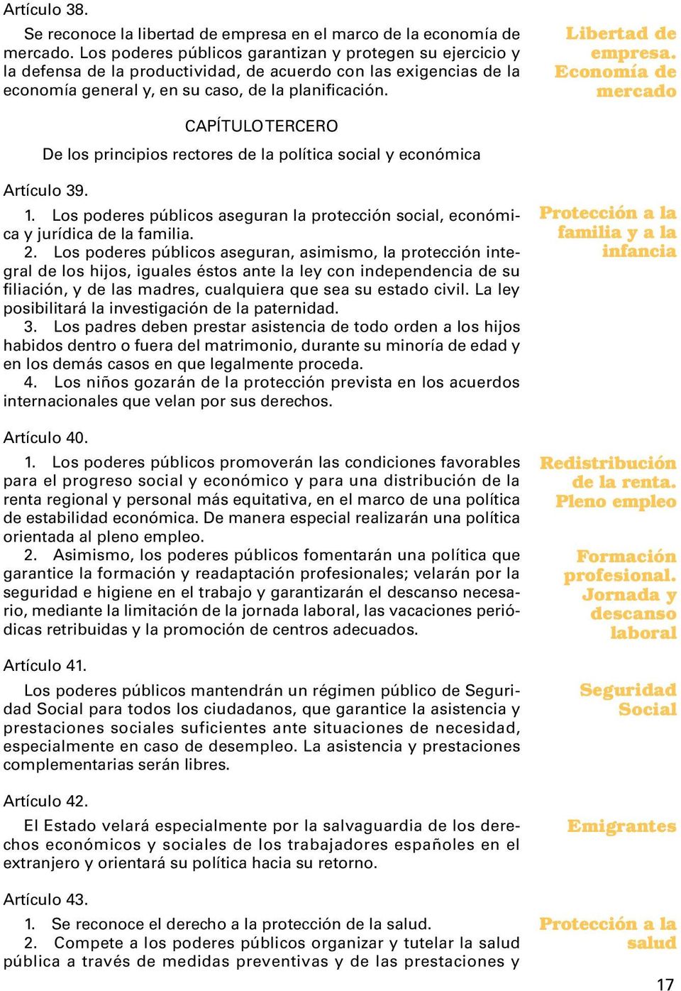 Economía de mercado CAPÍTULO TERCERO De los principios rectores de la política social y económica Artículo 39. 1.