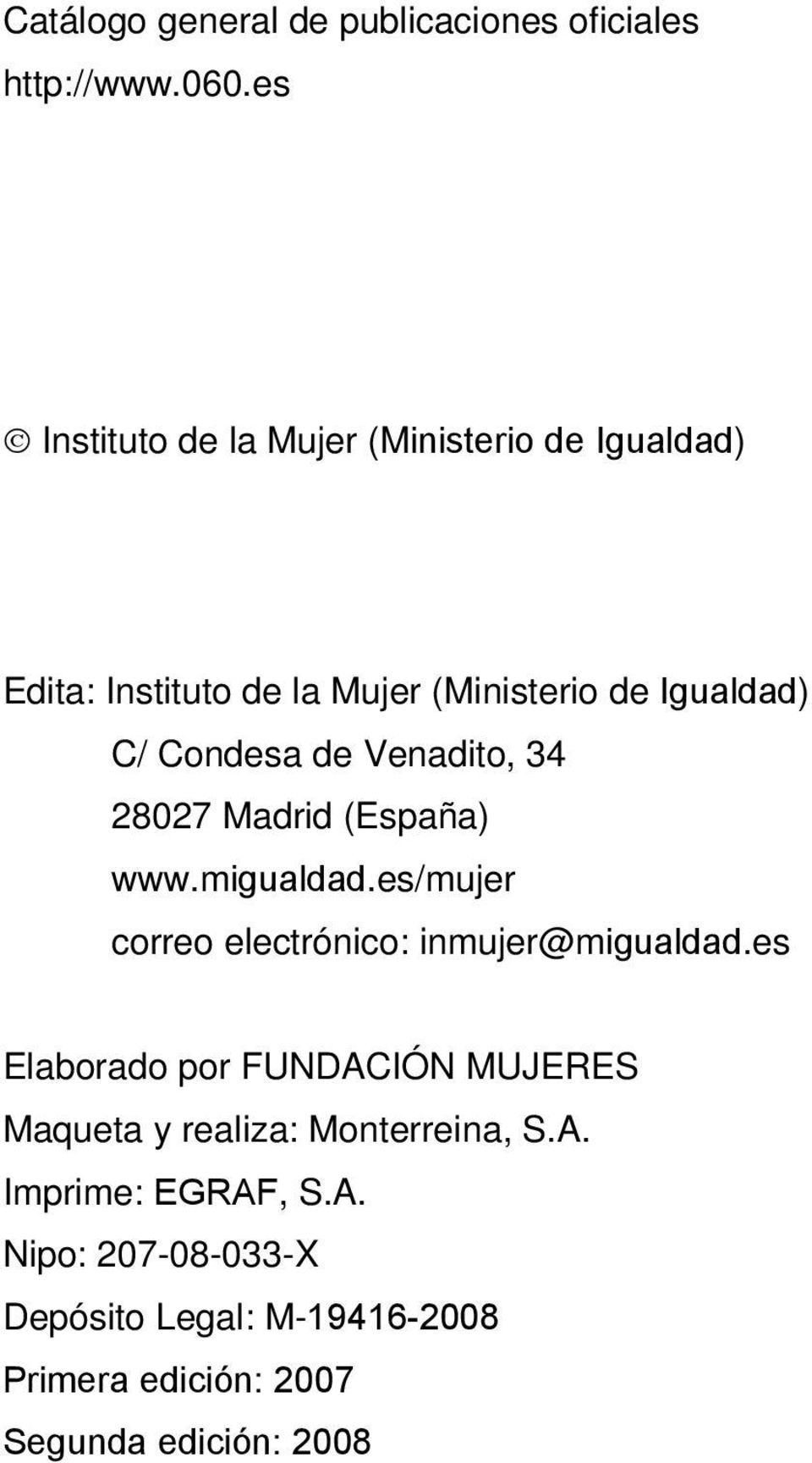 de Venadito, 34 28027 Madrid (España) www.migualdad.es/mujer correo electrónico: inmujer@migualdad.