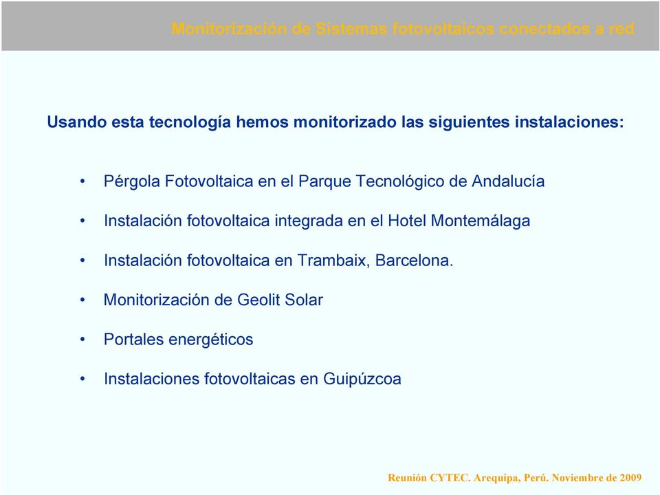 integrada en el Hotel Montemálaga Instalación fotovoltaica en Trambaix, Barcelona.