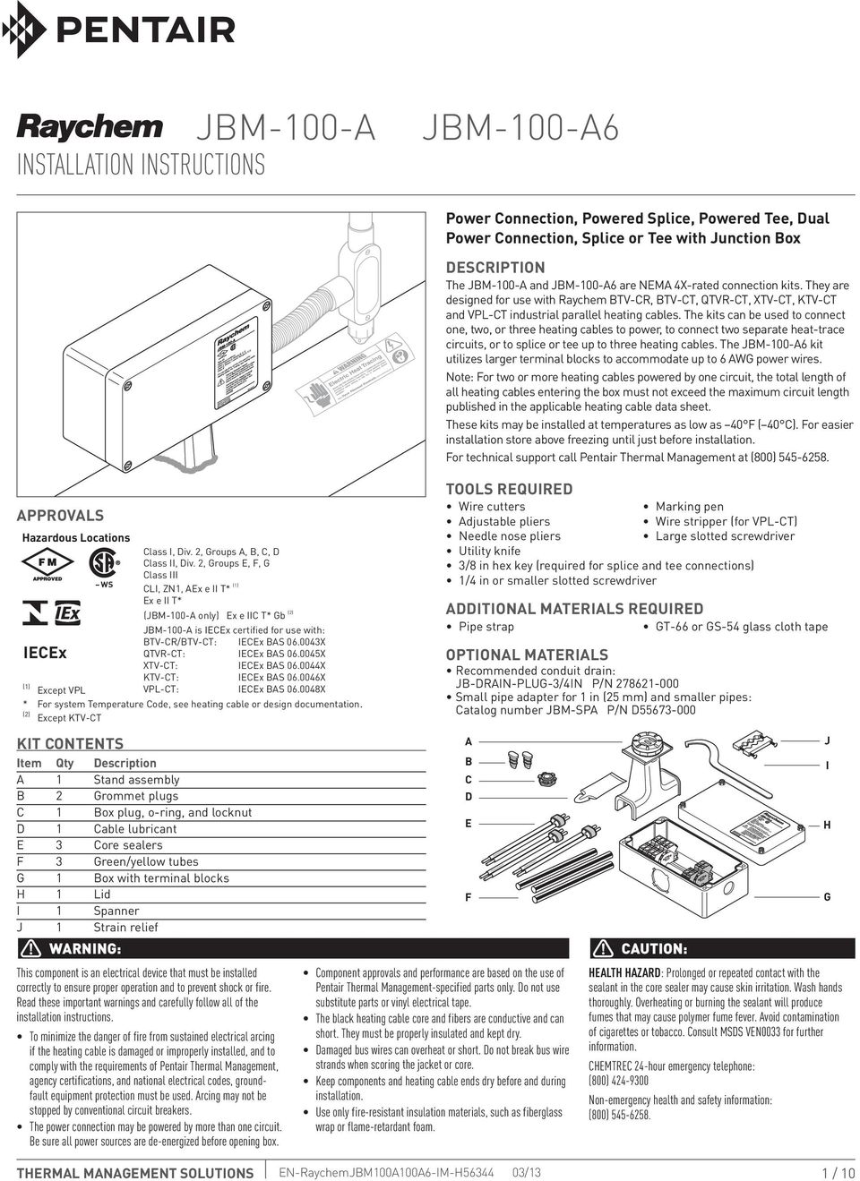The kits can be used to connect one, two, or three heating cables to power, to connect two separate heat-trace circuits, or to splice or tee up to three heating cables.