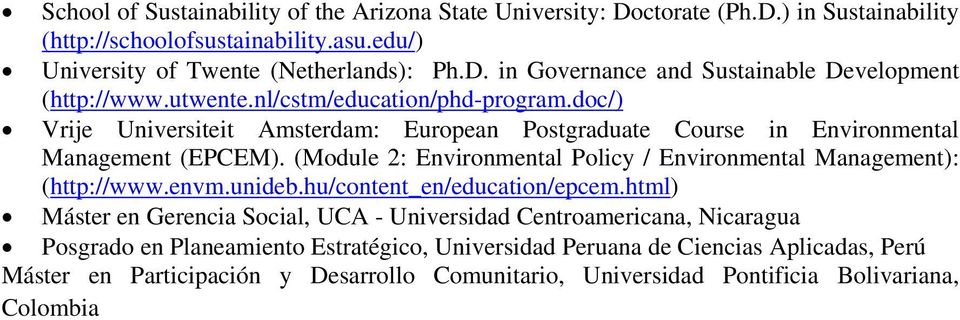(Module 2: Environmental Policy / Environmental Management): (http://www.envm.unideb.hu/content_en/education/epcem.