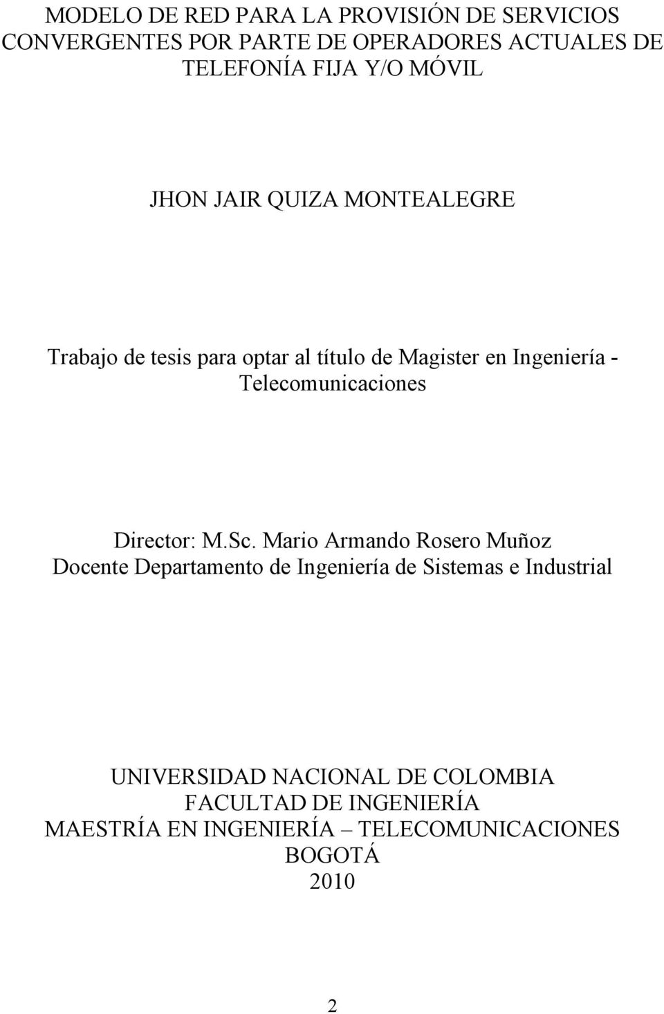 Telecomunicaciones Director: M.Sc.
