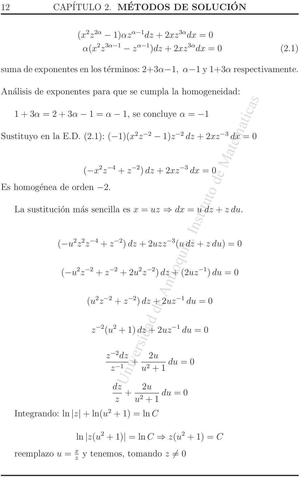 ( x z 4 +z )dz +xz 3 = 0 La sustitución más sencilla es x = uz = u dz +zdu.