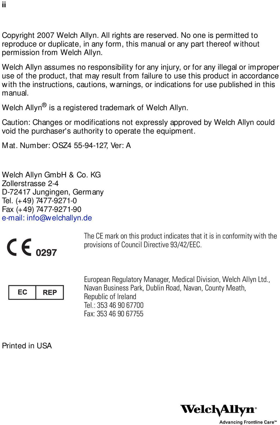 cautions, warnings, or indications for use published in this manual. Welch Allyn is a registered trademark of Welch Allyn.