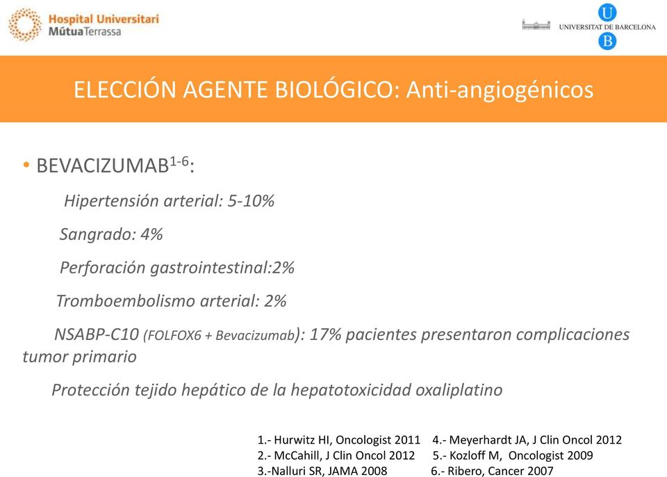 tumor primario Protección tejido hepático de la hepatotoxicidad oxaliplatino 1.- Hurwitz HI, Oncologist 2011 4.