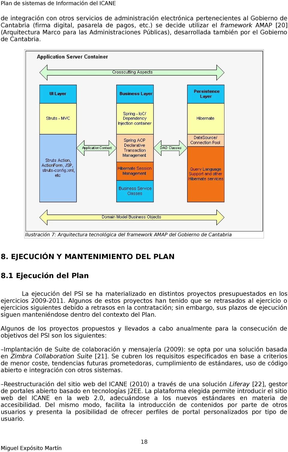 Ilustración 7: Arquitectura tecnológica del framework AMAP del Gobierno de Cantabria 8. EJECUCIÓN Y MANTENIMIENTO DEL PLAN 8.