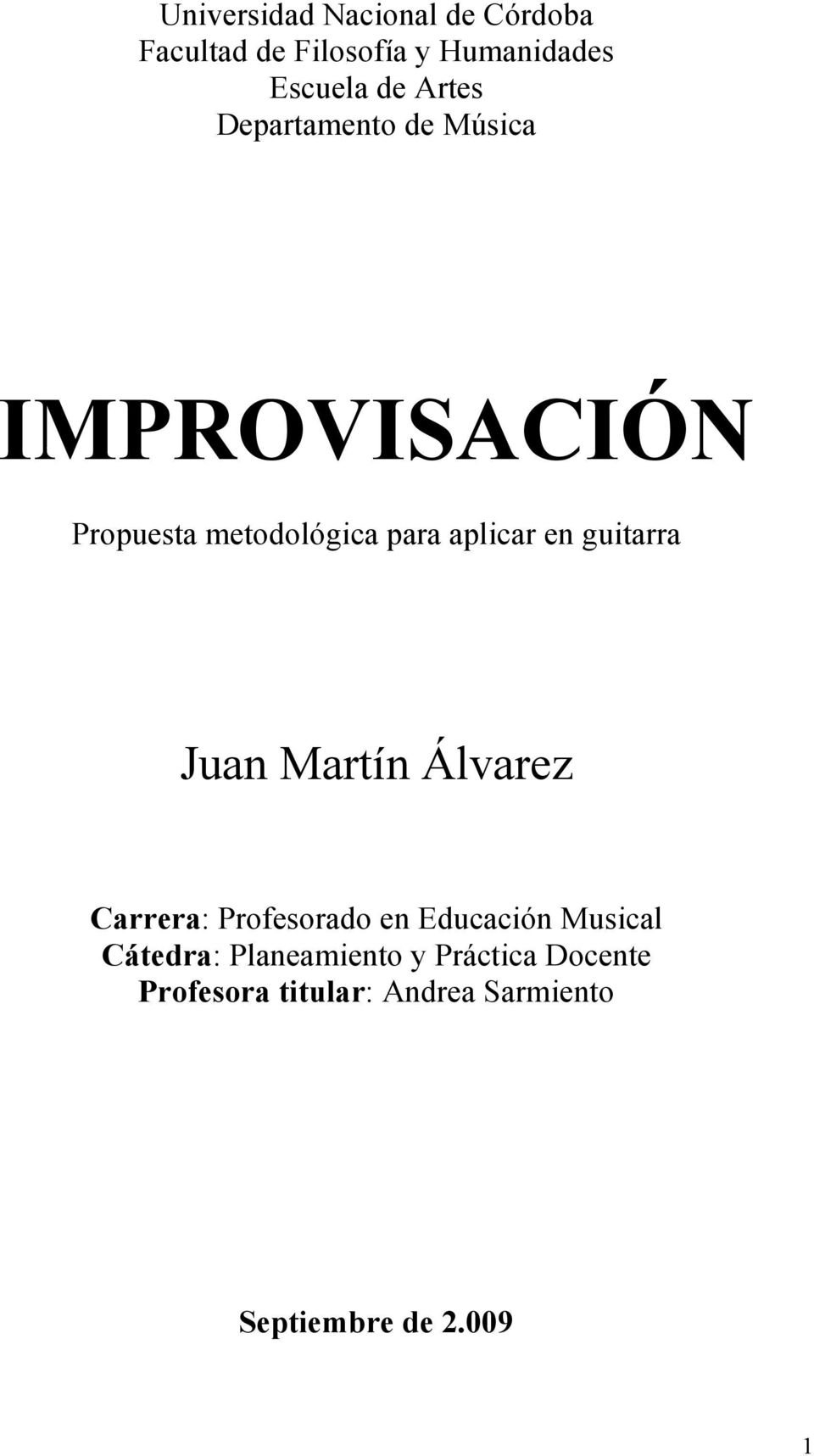 guitarra Juan Martín Álvarez Carrera: Profesorado en Educación Musical Cátedra:
